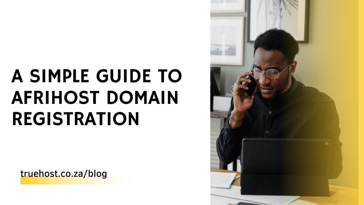 A Simple Guide To Afrihost Domain Registration