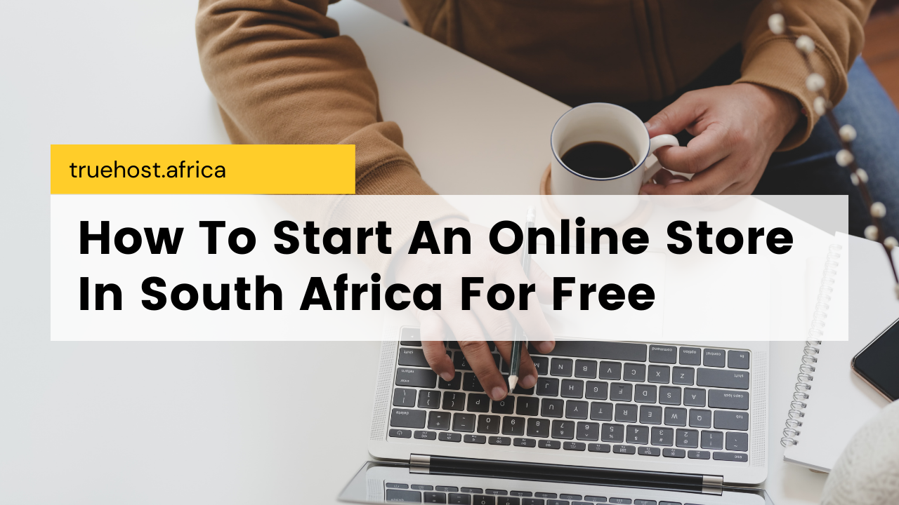 How To Start An Online Store In South Africa For Free