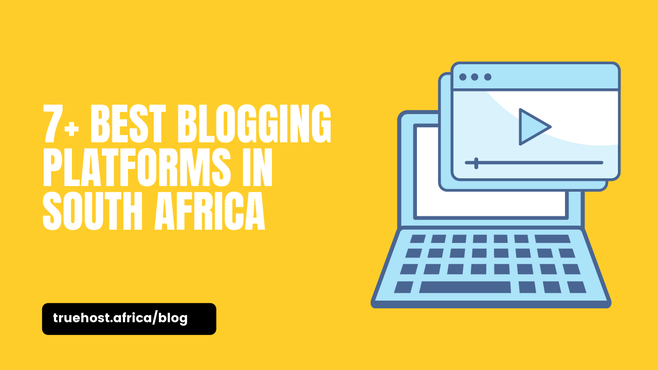 7+ Best Blogging Platforms In South Africa
