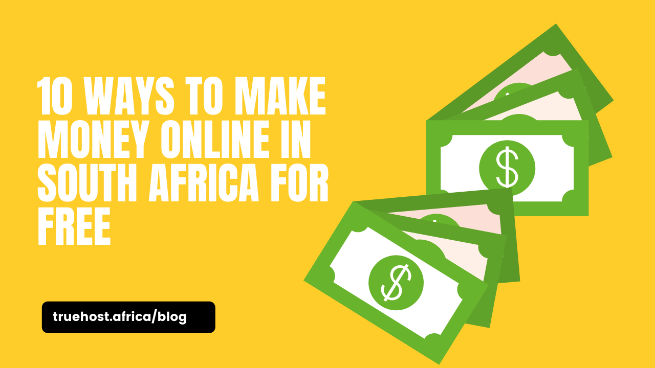 Ways To Make Money Online In South Africa For Free