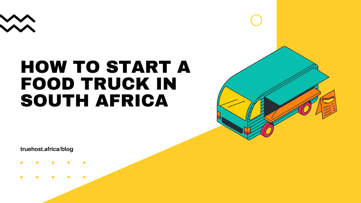 How to Start a Food Truck in South Africa