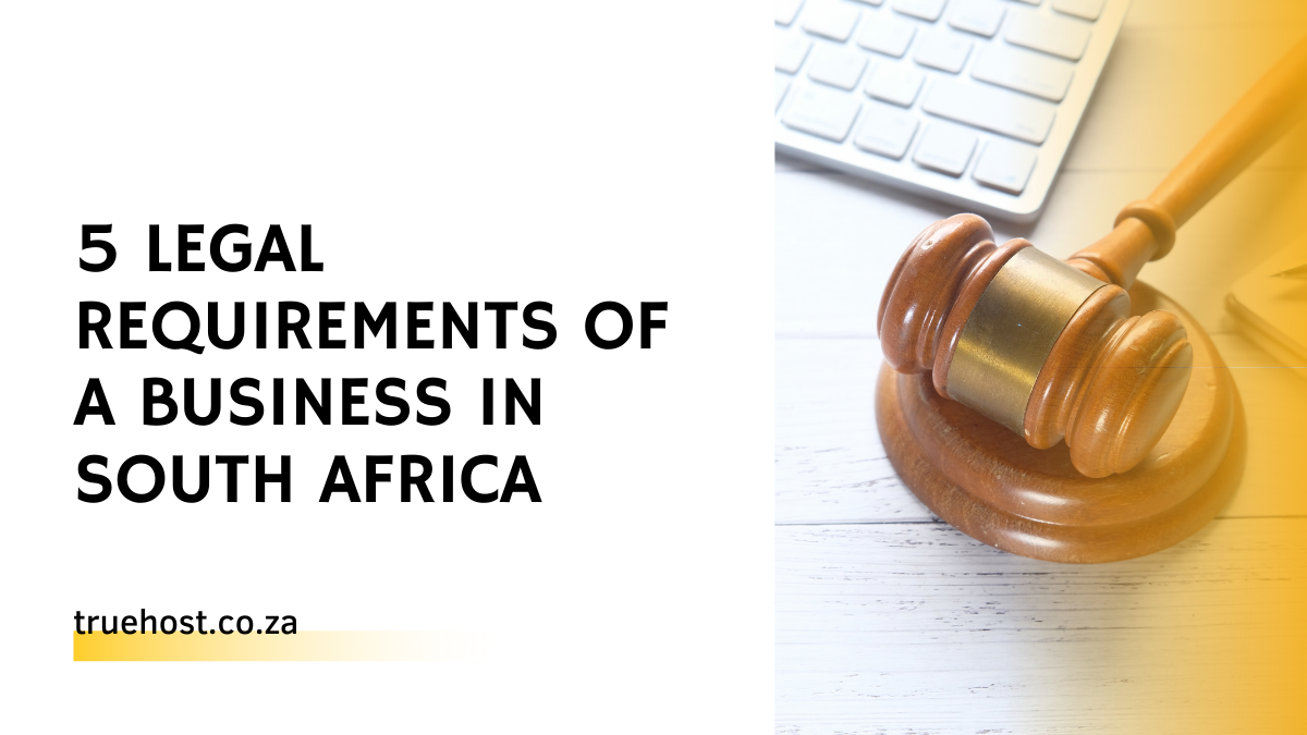 5 Legal Requirements Of A Business In South Africa
