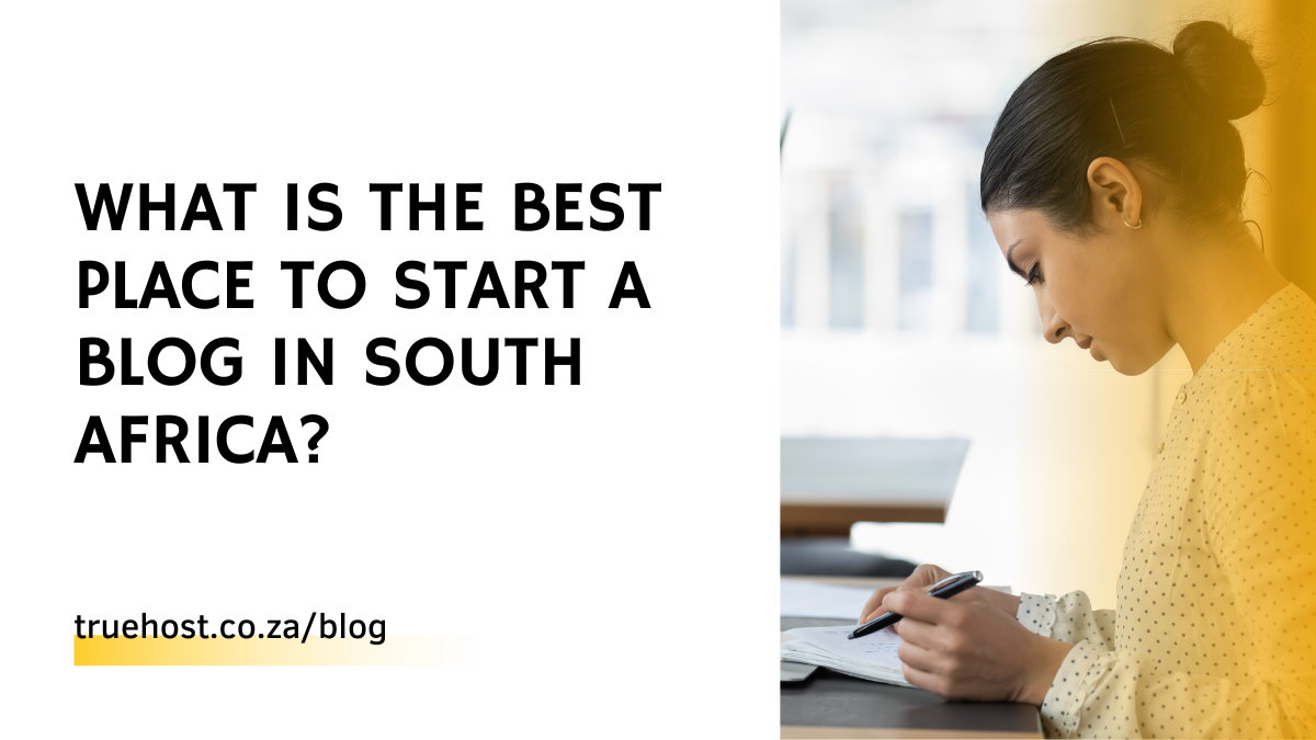 What Is The Best Place To Start A Blog In South Africa?