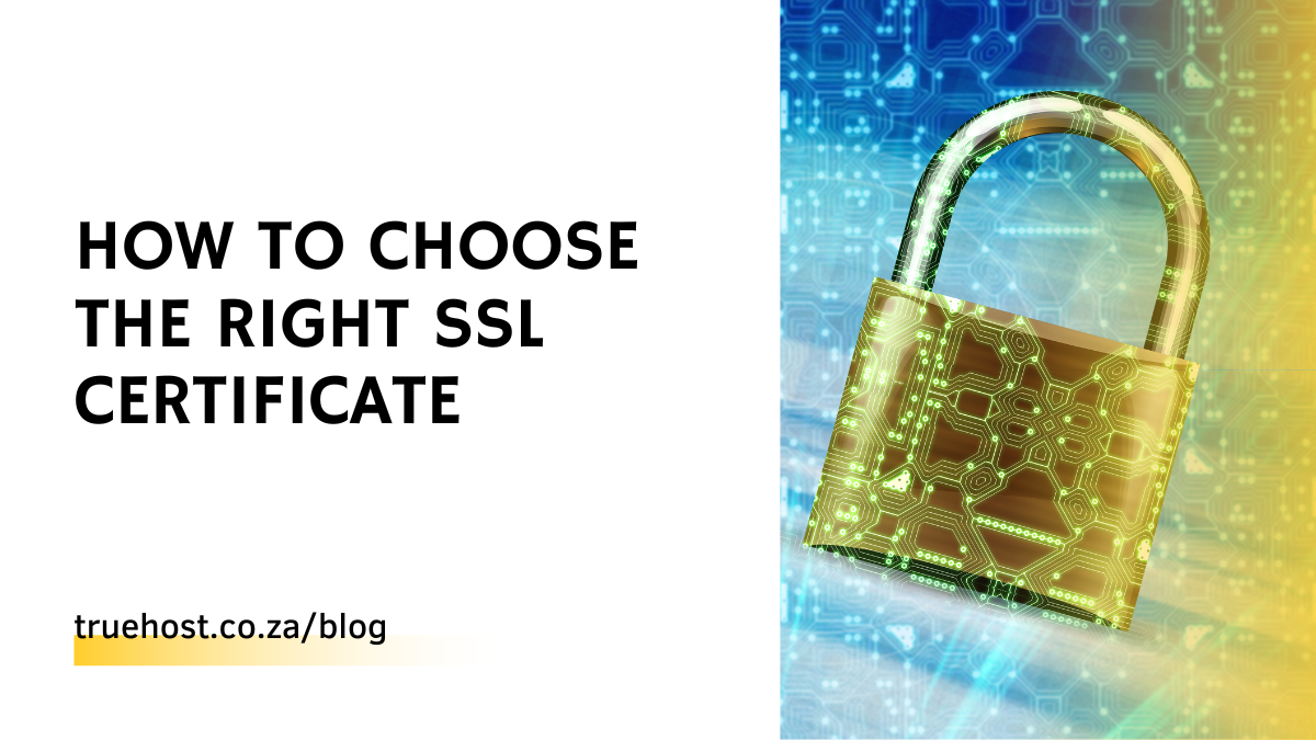 How To Choose The Right SSL Certificate