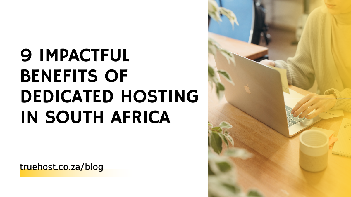 Benefits of Dedicated Hosting in South Africa