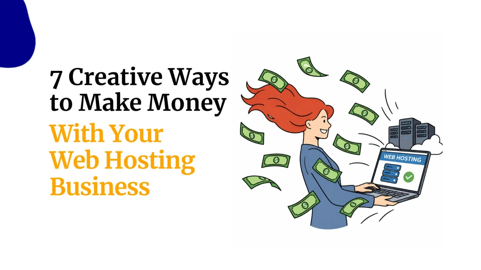7 Creative Ways to Make Money With Your Web Hosting Business