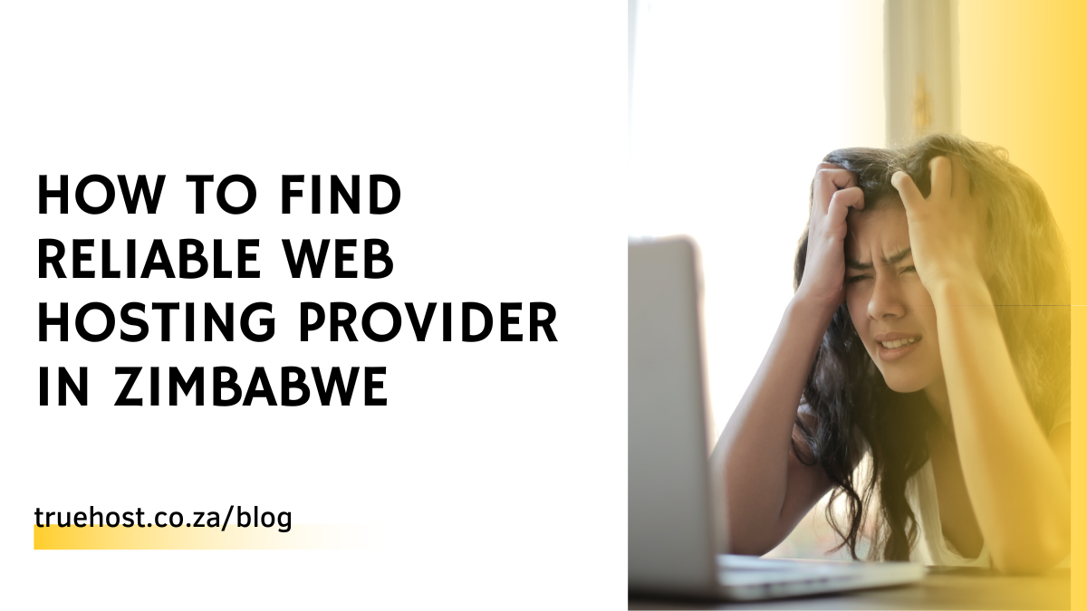 How To Find Reliable Web Hosting Provider in Zimbabwe