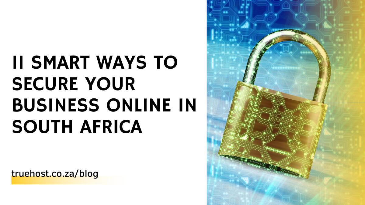 11 Smart Ways to Secure Your Business Online in South Africa