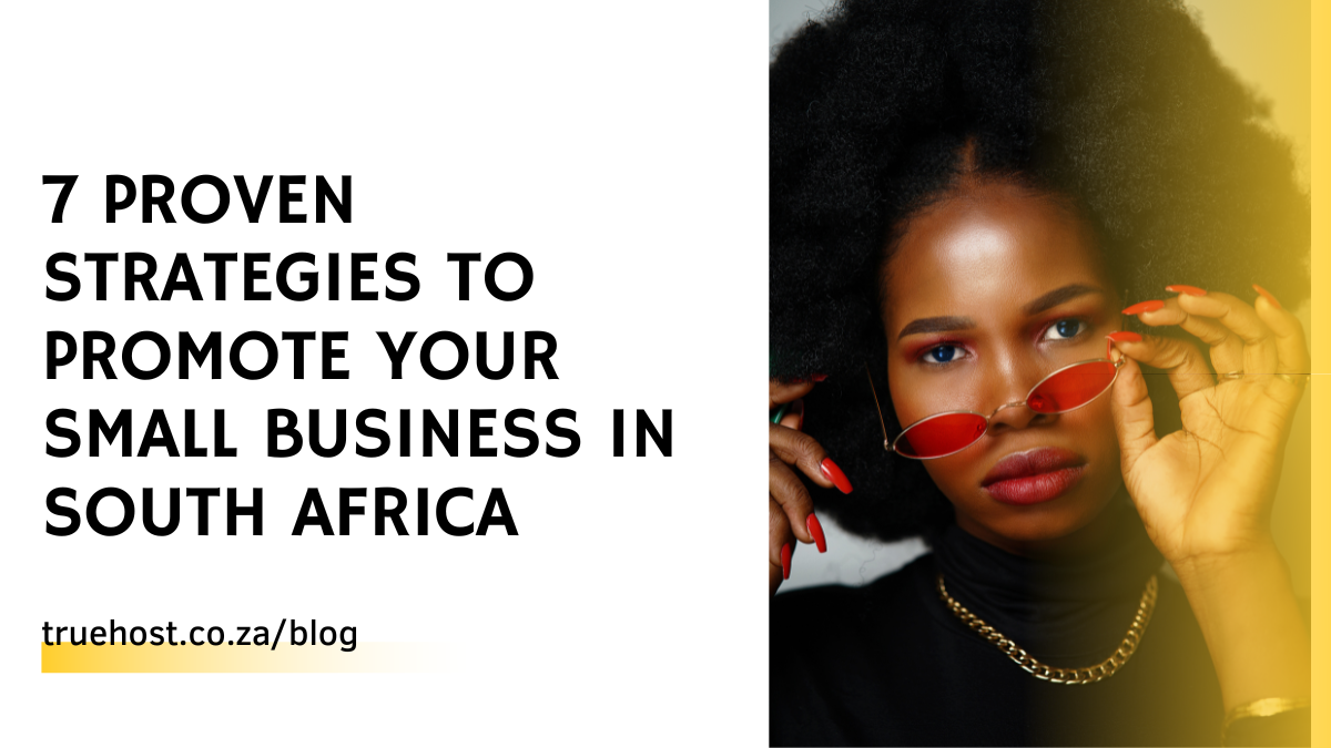 7 Proven Strategies To Promote Your Small Business in South Africa