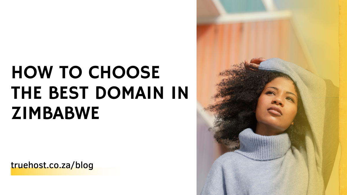 How to Choose the Best Domain in Zimbabwe