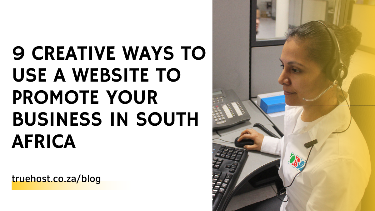 9 Creative Ways To Use A Website To Promote Your Business in South Africa