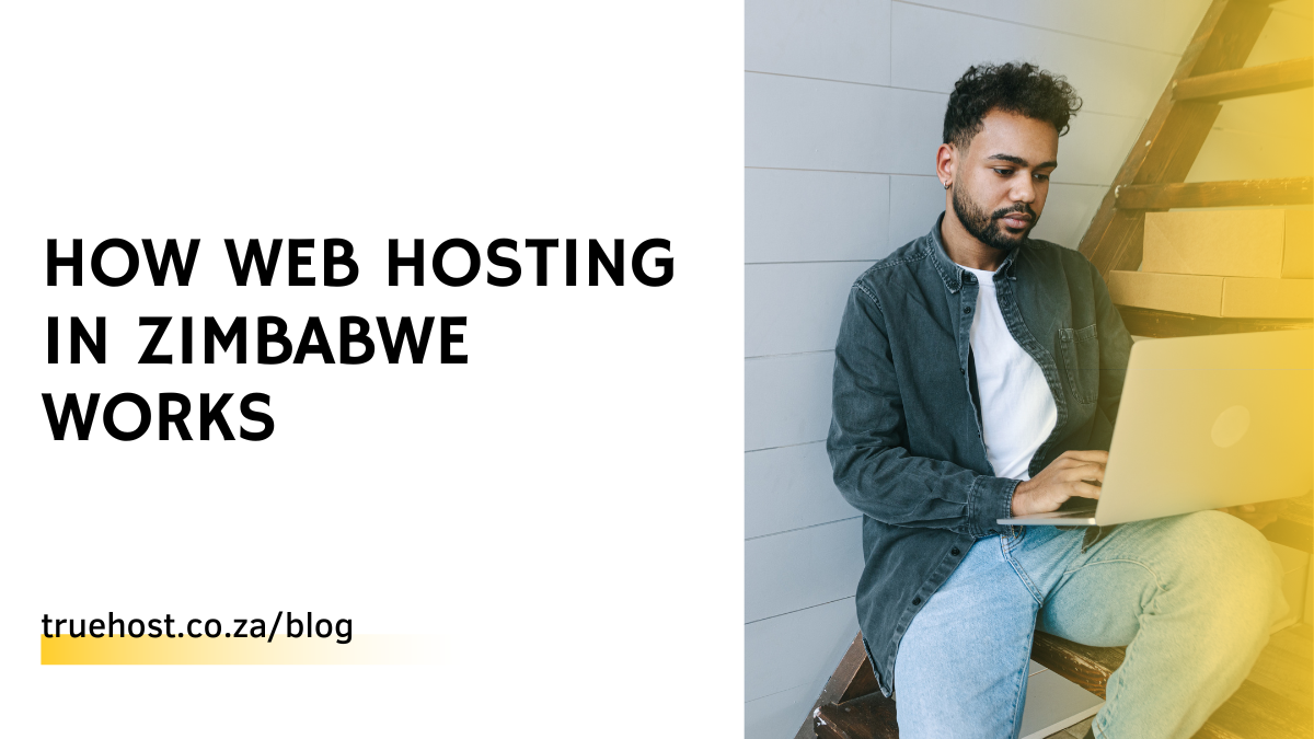 How Web Hosting in Zimbabwe Works