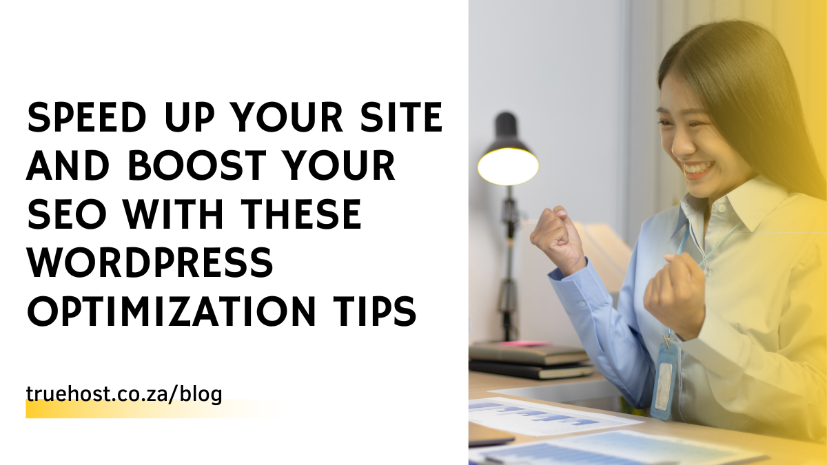 Speed Up Your Site and Boost Your SEO with These WordPress Optimization Tips