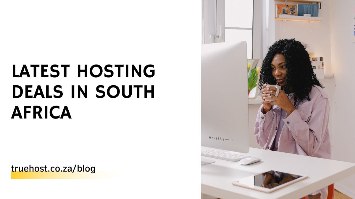 Latest Hosting Deals in South Africa