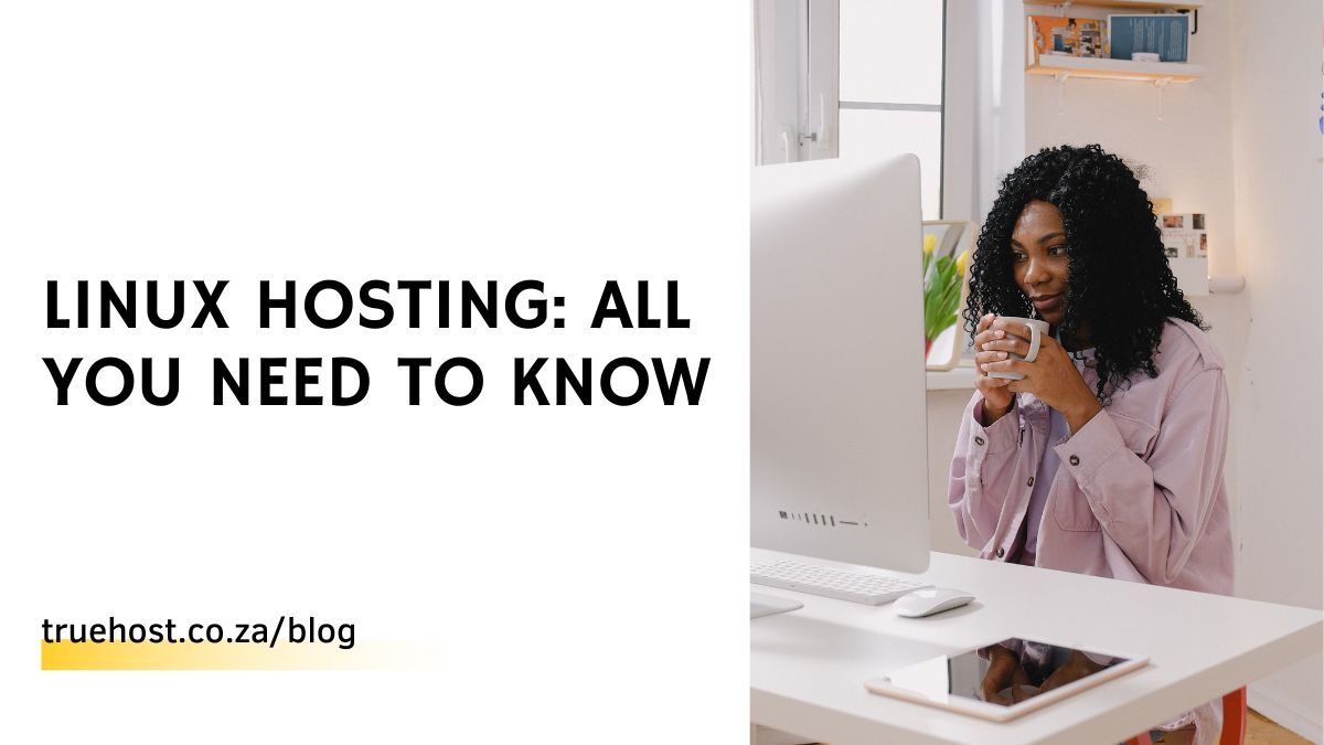 Linux Hosting: All You Need To Know