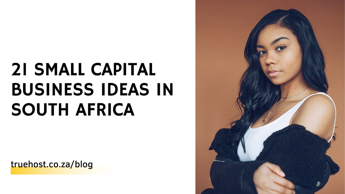 21 Small Capital Business Ideas in South Africa