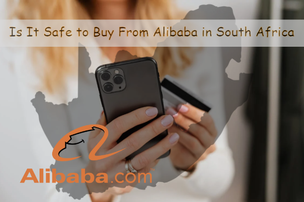 Is it Safe to Buy from Alibaba in South Africa