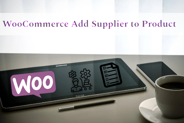 WooCommerce Add Supplier to Product