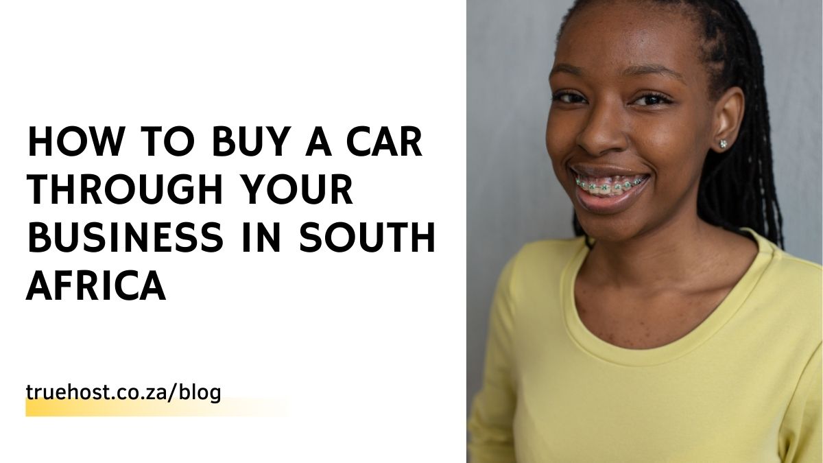 How to Buy a Car Through Your Business in South Africa