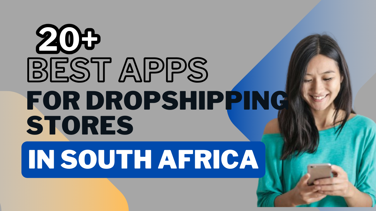 Best Apps For Dropshipping Stores in South Africa