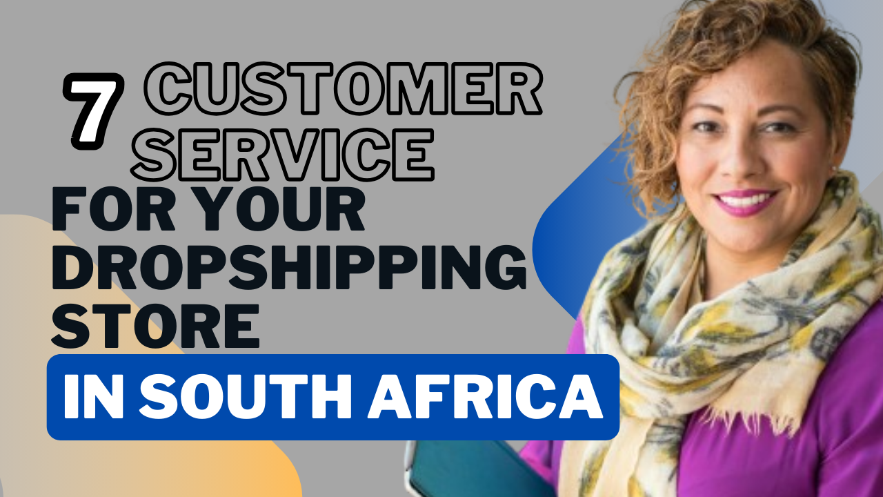 Customer Service for Your Dropshipping Store in South Africa