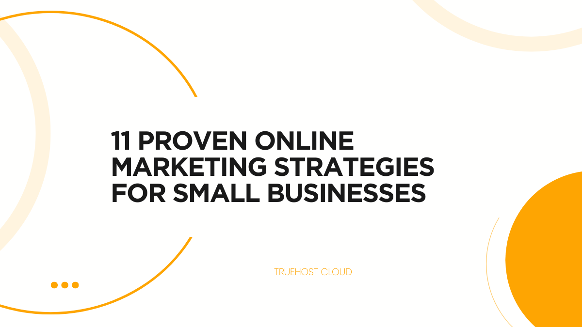 11 Proven Online Marketing Strategies for Small Businesses