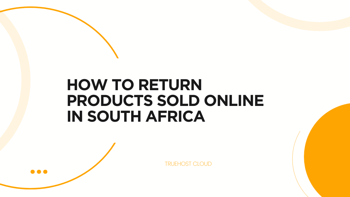 How to Return Products Sold Online in South Africa