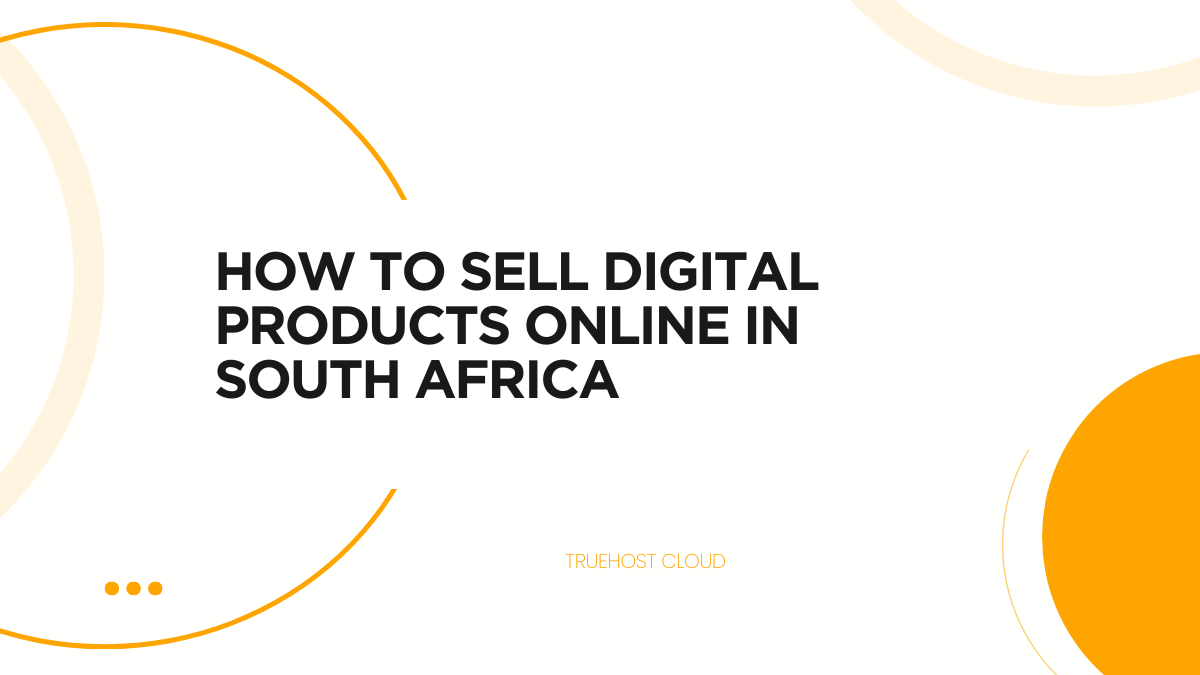 How to Sell Digital Products Online in South Africa