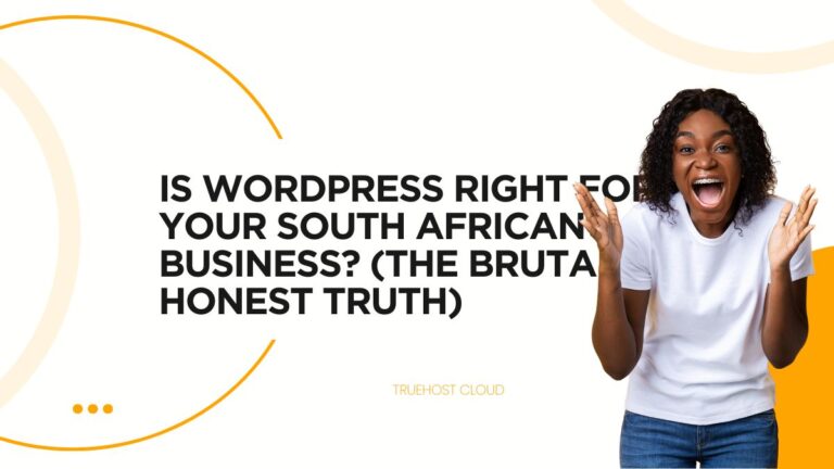 Is WordPress Right for Your South African Business? (The Brutally Honest Truth)