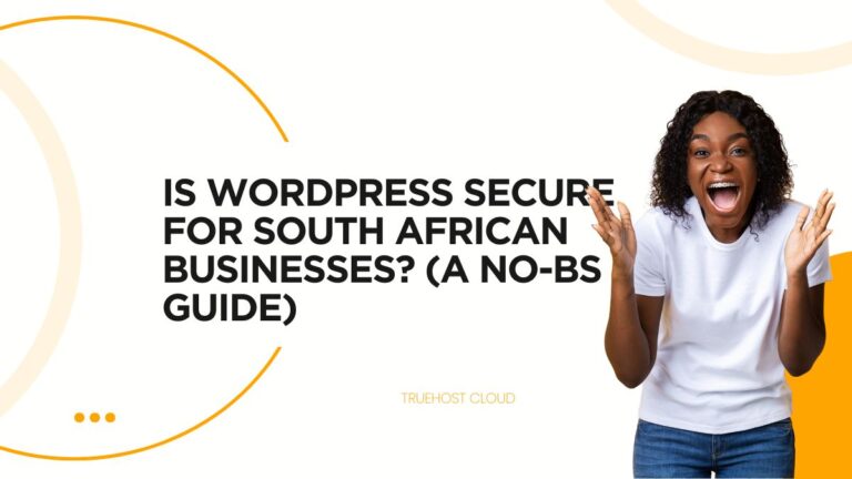 Is WordPress Secure for South African Businesses? (A No-BS Guide)