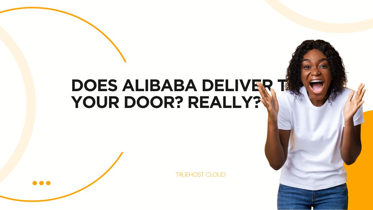 Does Alibaba Deliver To Your Door? Really?