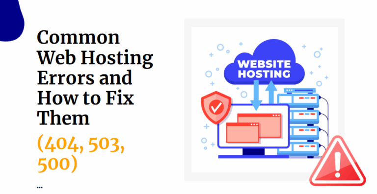 Common Web Hosting Errors and How to Fix Them (404, 503, 500)