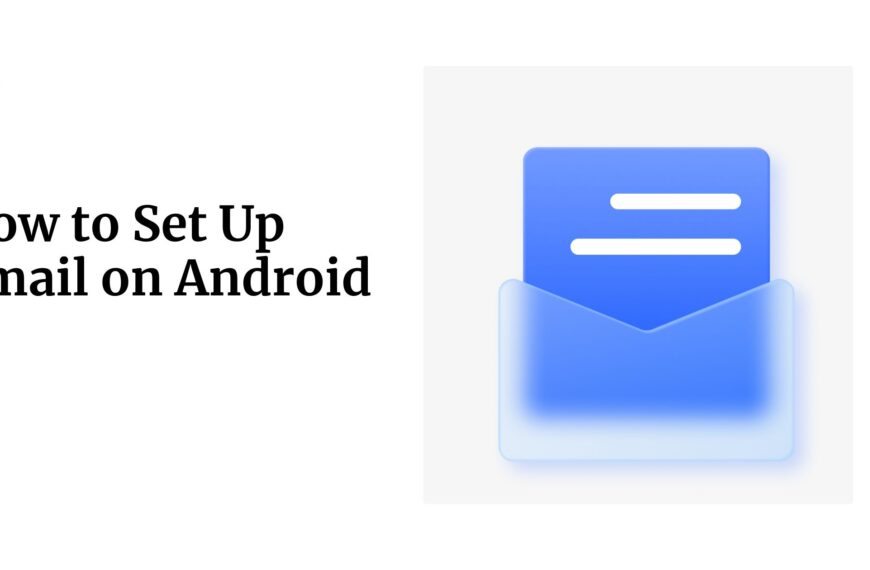 How to Set Up Email on Android
