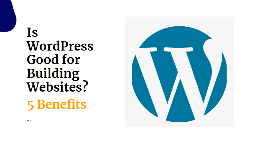Is WordPress Good for Building Websites?