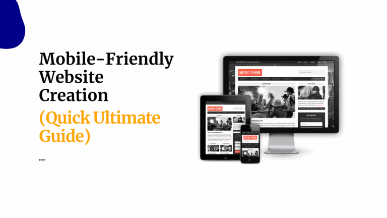 Mobile-Friendly Website Creation (Quick Ultimate Guide)