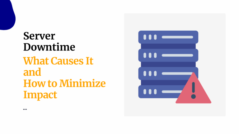 Server Downtime: What Causes It and How to Minimize Impact