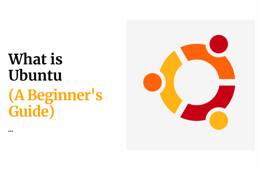 What is Ubuntu (A Beginner’s Guide)