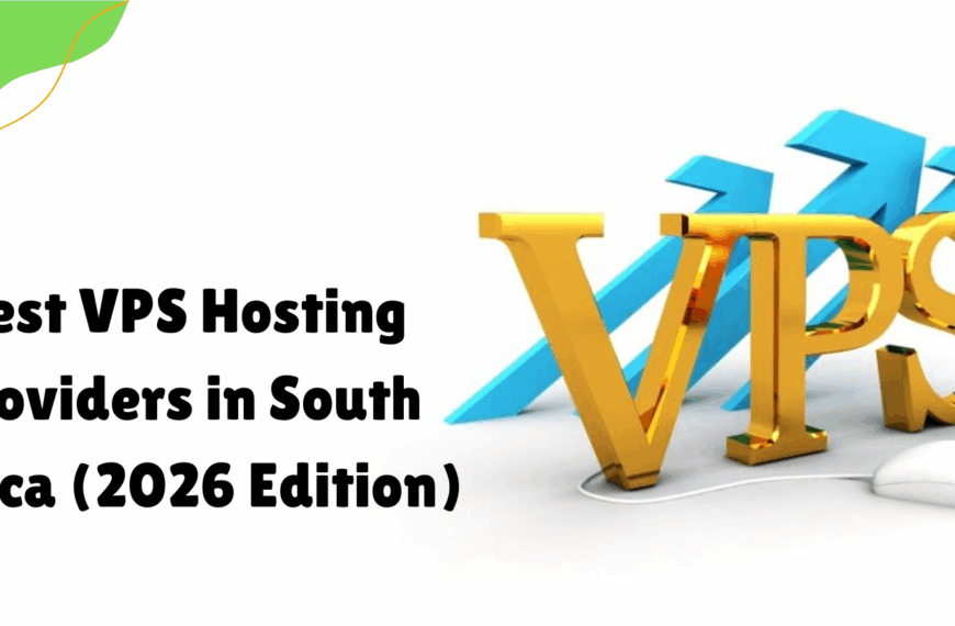 Best VPS Hosting Providers in South Africa (2026 Edition)