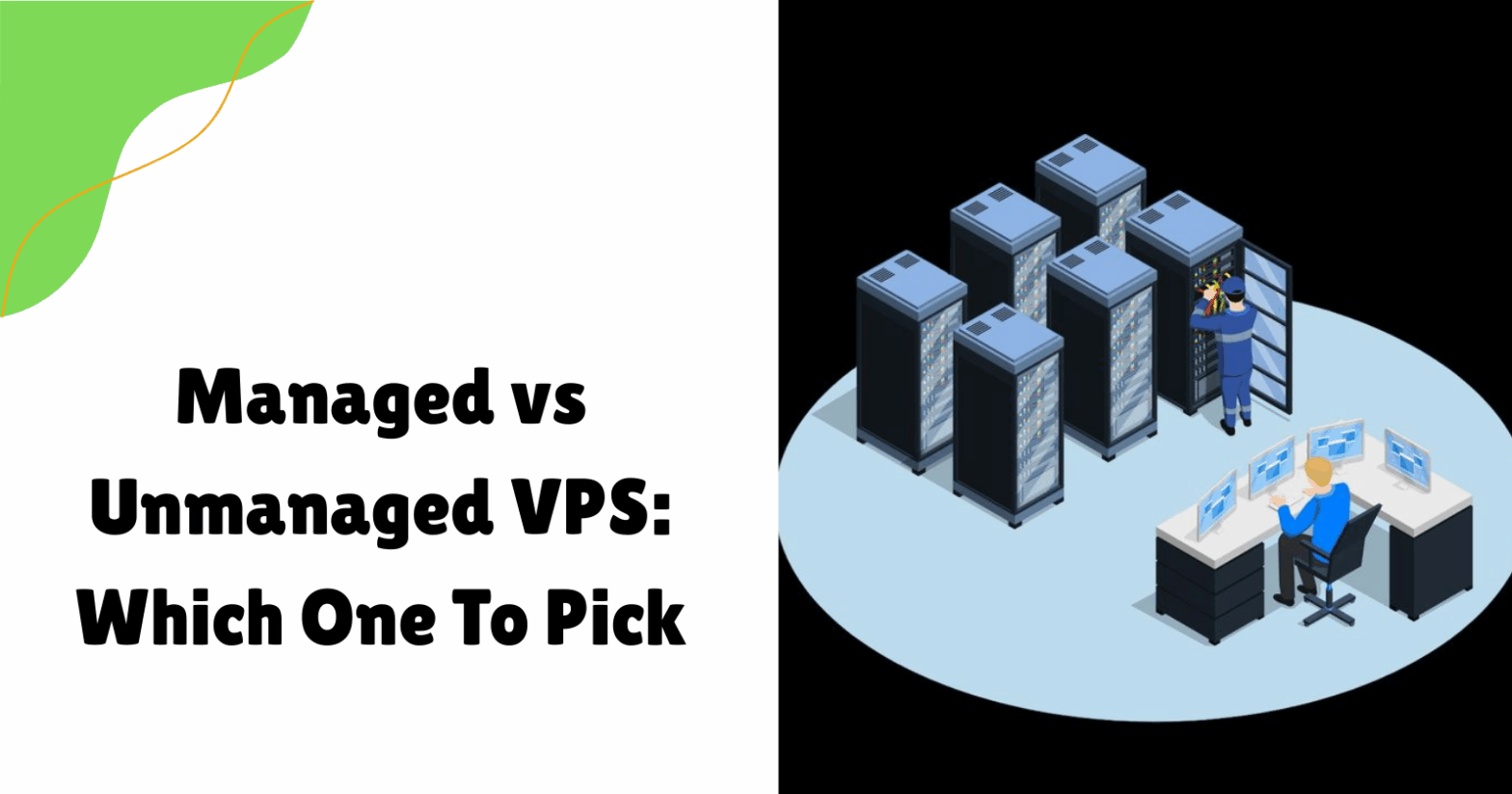 Managed vs Unmanaged VPS Which One To Pick