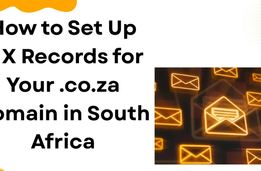 How to Set Up MX Records for Your .co.za Domain in South Africa