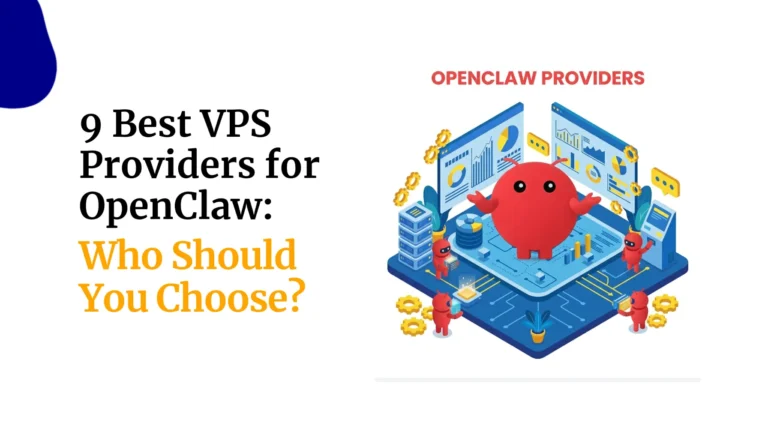 9 Best VPS Providers for OpenClaw: Who Should You Choose?