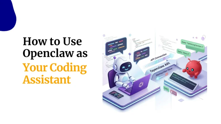 How to Use OpenClaw as Your Coding Assistant