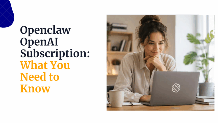 Openclaw OpenAI Subscription: What You Need to Know