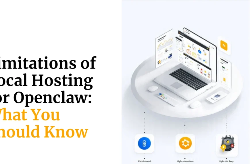 Limitations of Local Hosting for Openclaw:&hellip;