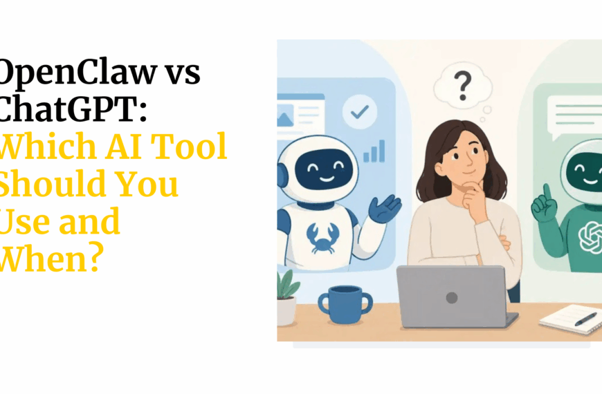 OpenClaw vs ChatGPT: Which AI Tool Should You Use and When?