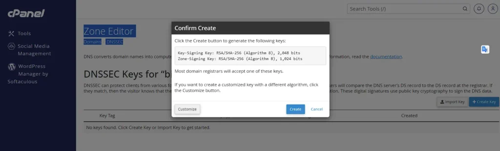 Most domain registrars will accept one of these keys.
If you want to create a customized key with a different algorithm, click the Customize button.