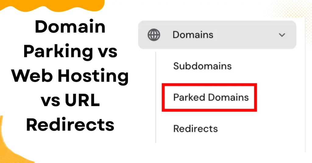 Domain Parking vs Web Hosting vs URL Redirects