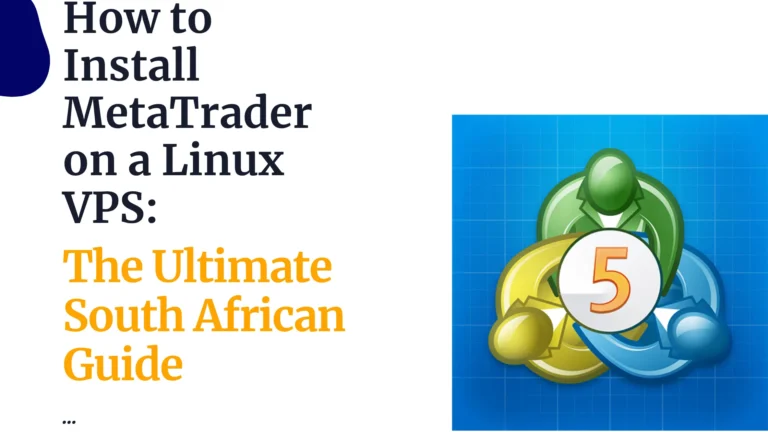 How to Install MetaTrader on a Linux VPS: The Ultimate South African Guide