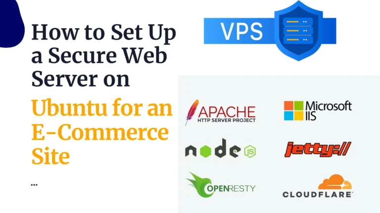 How to Set Up a Secure Web Server on Ubuntu for an E-Commerce Site