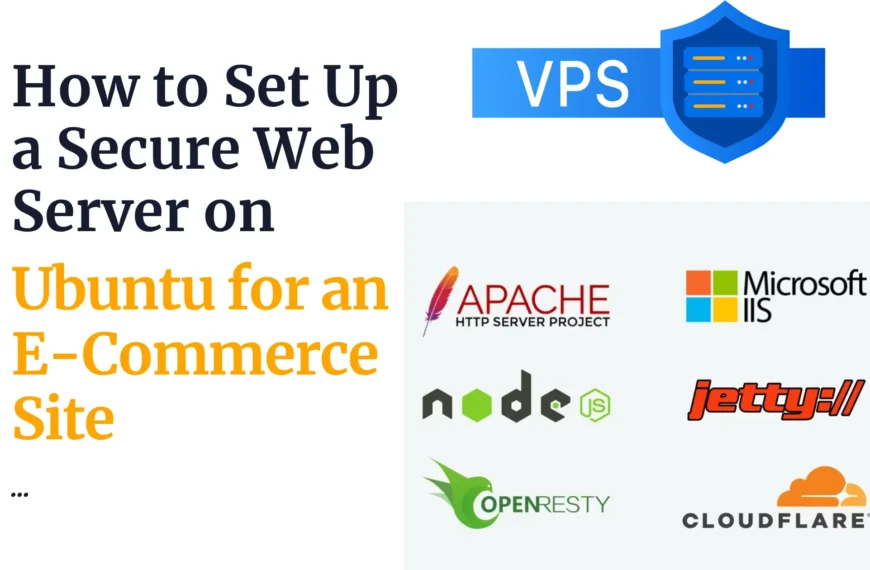 How to Set Up a Secure Web Server on Ubuntu for an E-Commerce Site